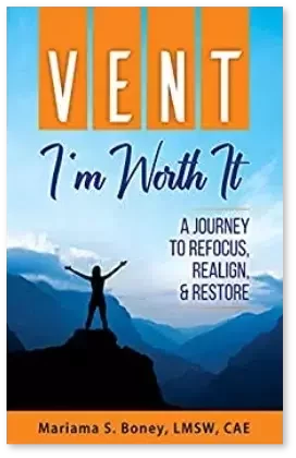 VENT: I'm Worth It by Mariama S. Boney