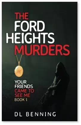 The Ford Heights Murders by DL Benning